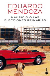 BOOKET, Mauricio o las elecciones primarias, Eduardo Mendoza - Booket