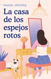 La casa de los espejos rotos, Manel Medina - GRIJALBO