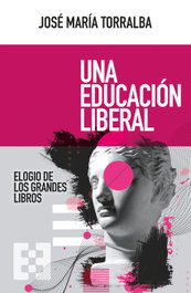 Una educación liberal, José María Torralba López - ENCUENTRO