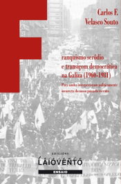 Franquismo seródio e trasiçom democrática na Galiza (1960-1981), Carlos F. Velasco Souto - LAIOVENTO (IBD)
