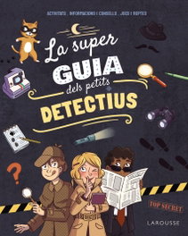 LAROUSSE, La superguia dels petits detectius