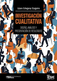 Investigación cualitativa, Lázaro Echegaray Eizaguirre - ESIC