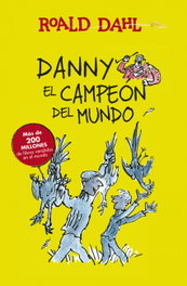 Danny el campeón del mundo, Roald Dahl - ALFAGUARA