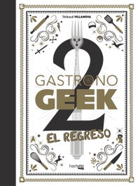 HACHETTE HEROES Gastronogeek, 2. El regreso