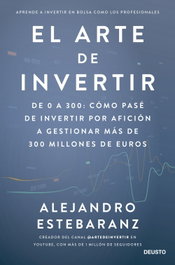Deusto, El arte de invertir - Alejandro Estebaranz