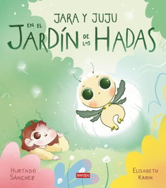 SERENDIPIA, Jara y Juju en el jardín de las hadas - Serendipia