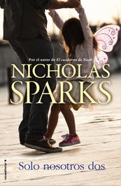 Solo nosotros dos, Nicholas Sparks - ROCA EDITORIAL