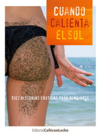 CAFE CON LECHE, Cuando calienta el sol, VV.AA. - Editorial Café con Leche