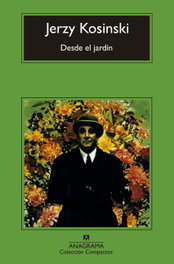 Desde el jardín, Jerzy Kosinski - ANAGRAMA