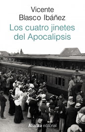 LOS CUATRO JINETES DEL APOCALIPSIS, Vicente Blasco Ibáñez - ALIANZA