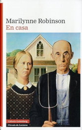 En casa, Marilynne Robinson - GALAXIA GUTENBERG