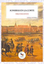 Sombras en la corte, Pablo Diez Santos - SARGANTANA EDITORIAL