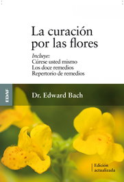 La curación por las flores, Dr. Edward Bach - EDAF EDITORIAL