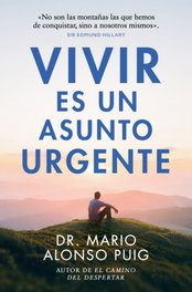 Vivir es un asunto urgente, Dr. Mario Alonso Puig - DEBOLSILLO