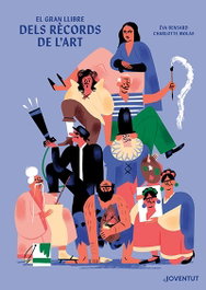 El gran llibre dels records de l´art, Eva Bensard/Charlotte Molas - Editorial Joventut