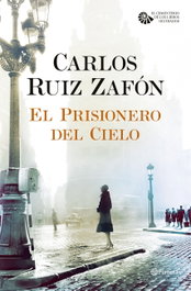 PLANETA, El Prisionero del Cielo, Carlos Ruíz Zafón - Centenario Libros Olvidados
