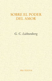 Sobre el poder del amor, Georg Christoph Lichtenberg - PRE-TEXTOS