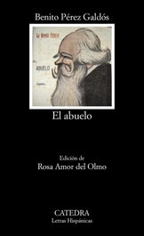 El abuelo, Benito Pérez Galdós - CATEDRA