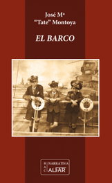El barco, José María 'Tate' Montoya - ALFAR EDICIONES