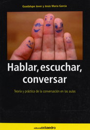 Hablar, escuchar, conversar, Guadalupe Jover Gómez-Ferrer; Jesús María García Sáenz - OCTAEDRO EDICIONES