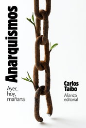 ALIANZA, Anarquismos. Ayer, hoy y mañana, Carlos Taibo - ALIANZA