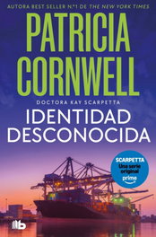 Identidad desconocida (Doctora Kay Scarpetta 10), Patricia Cornwell - B DE BOLSILLO