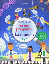 USBORNE, Yo me pregunto a la ciencia - Mentes Curiosas