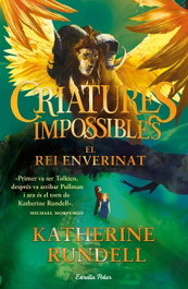 Criatures impossibles 2. El rei enverinat, Katherine Rundell - ESTRELLA POLAR