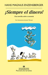 ¡Siempre el dinero!, Hans Magnus Enzensberger - ANAGRAMA