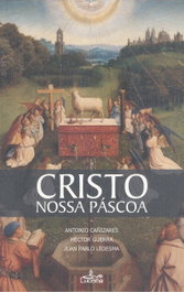Cristo, nuestra Pascua, Antonio Cañizares - LUCERNA