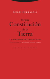Por una Constitución de la Tierra, Luigi Ferrajoli - TROTTA EDITORIAL