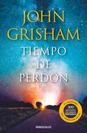 Tiempo de perdón, John Grisham - DEBOLSILLO