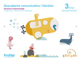 Descoberta comunicativa i literària 3 anys - Espiral. ProDigi, Josep Lluís Segarra Neira - TEIDE