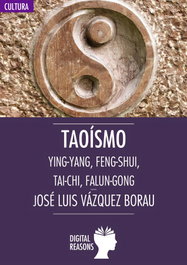 Taoismo:ying-yang,feng-shui,tai-chi,falun-gong, José Luis Vázquez Borau - DIGITAL REASONS