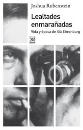Lealtades enmarañadas, Joshua Rubenstein - SIGLO XXI EDITORES