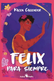 Felix para siempre, Kacen Callender - KAKAO BOOKS