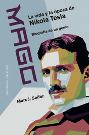 Mago - La vida y la época de Nikola Tesla, Marc Seifer - OBELISCO EDICIONES