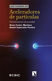 Aceleradores de partículas, Daniel Esperante Pereira, Nuria Fuster Martinez - Catarata