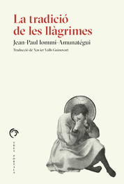 La tradició de les llàgrimes, Jean-Paul Iommi-Amunatégui - TRES PORTALS