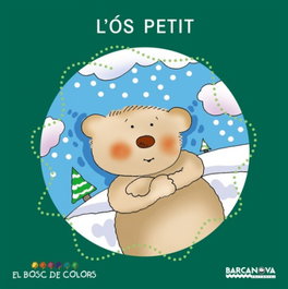 BARCANOVA, L'ós petit - Estel Baldó, Rosa Gil, Maria Soliva