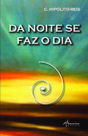 Da Noite se Faz Dia, C. Hipólito Reis - ANCORA EDITORA