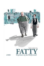Astisendo Grupo Editorial, S.L. FATTY. EL PRIMER REY DE HOLLYWOOD