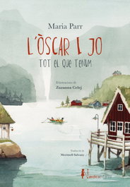 L'Òscar i jo. Tot el que tenim, Maria Parr - NORDICA