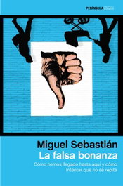 La falsa bonanza, Miguel Sebastián - PENINSULA