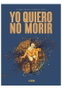 Astisendo Grupo Editorial, S.L. YO QUIERO NO MORIR