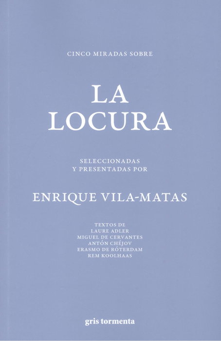 Cinco miradas sobre la locura, Enrique Vila-Matas - GRIS TORMENTA
