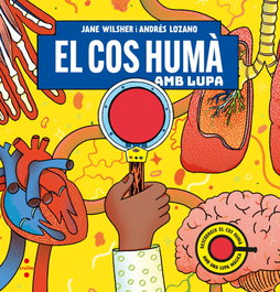 CRUILLA El cos humà amb lupa, Jane Wilsher - CRUILLA
