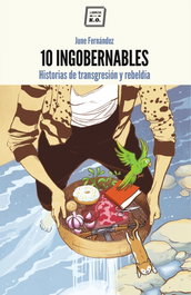 10 Ingobernables, June Fernández - LIBROS DEL K.O