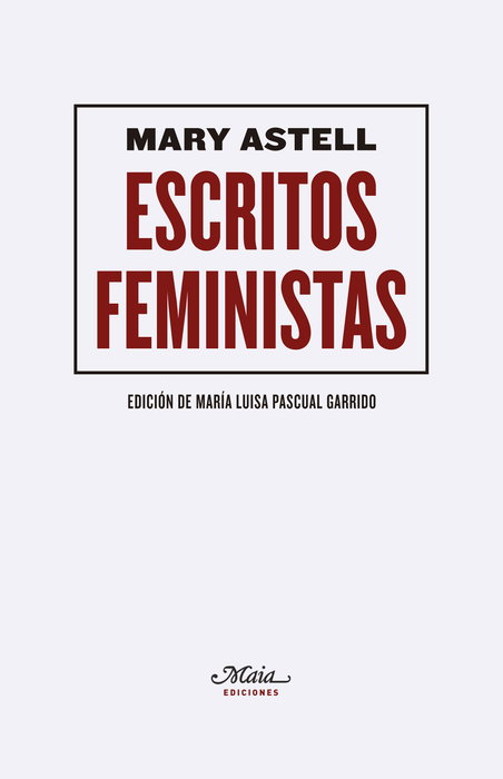 Escritos feministas, Mary Astell - MAIA