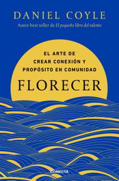 Florecer, Daniel Coyle - CONECTA